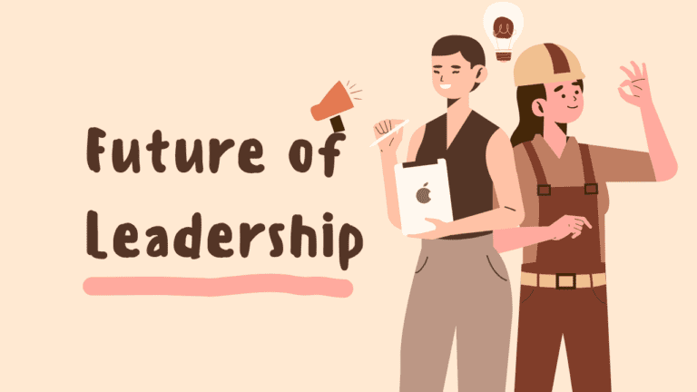 Future of Leadership – Developing Next Generation Managers and Executives
