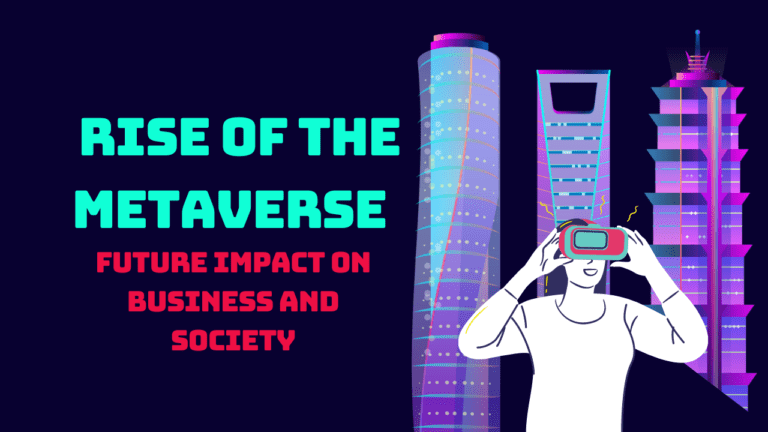Rise of the Metaverse – Its Future Impact on Business and Society