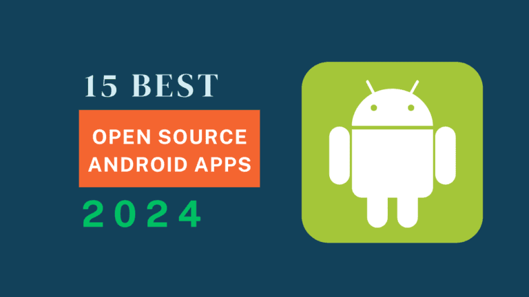 15 Best Free and Open-Source Android Apps for 2024