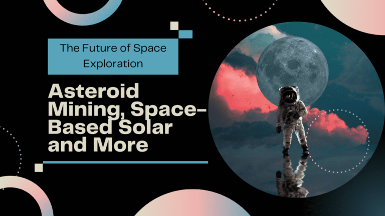 The Future of Space Exploration – Asteroid Mining